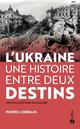 L'UKRAINE ENTRE DEUX DESTINS 
